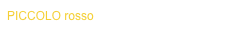 PICCOLO rosso