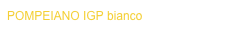 POMPEIANO IGP bianco