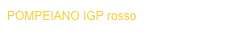 POMPEIANO IGP rosso